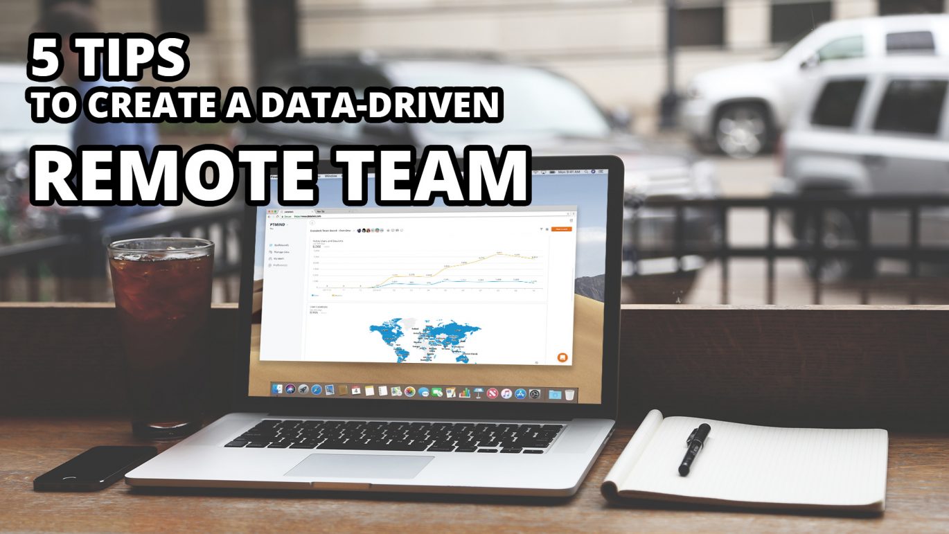 5 tips to create a data-driven remote team