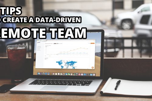 5 tips to create a data-driven remote team